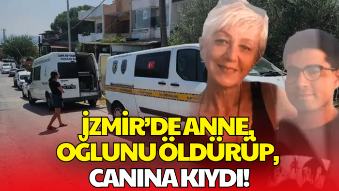 İzmir’de Aile Faciası: Lösemi Hastası Oğlunu Öldürüp İntihar Etti